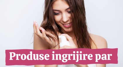 Produse ingrijire par: sampoane fara sulfati, vopsele henna, tratamente par